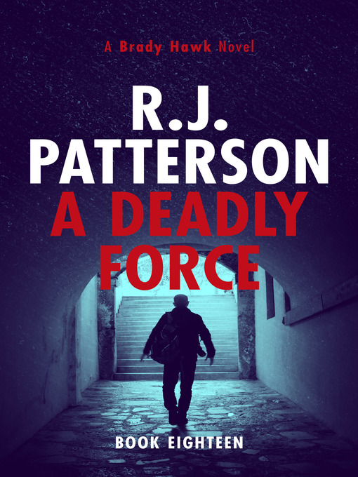 Title details for A Deadly Force by R.J. Patterson - Available